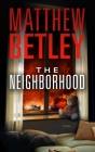 The Neighborhood By Matthew Betley Cover Image