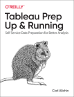 Tableau Prep: Up & Running: Self-Service Data Preparation for Better Analysis By Carl Allchin Cover Image