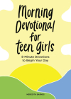 Morning Devotional for Teen Girls: 5-Minute Devotions to Begin Your Day Cover Image