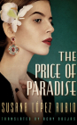 The Price of Paradise By Susana López Rubio, Achy Obejas (Translator) Cover Image