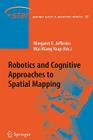 Robotics and Cognitive Approaches to Spatial Mapping (Springer Tracts in Advanced Robotics #38) Cover Image