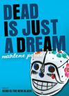 Dead Is Just a Dream By Marlene Perez Cover Image