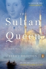 The Sultan and the Queen: The Untold Story of Elizabeth and Islam Cover Image