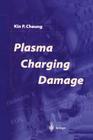 Plasma Charging Damage By Kin P. Cheung Cover Image