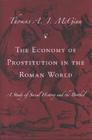 The Economy of Prostitution in the Roman World: A Study of Social History and the Brothel Cover Image