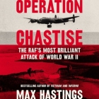 Operation Chastise: The RAF's Most Brilliant Attack of World War II Cover Image