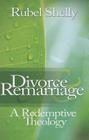 Divorce & Remarriage: A Redemptive Theology By Rubel Shelly Cover Image