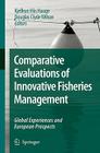 Comparative Evaluations of Innovative Fisheries Management: Global Experiences and European Prospects By Kjellrun Hiis Hauge (Editor), Douglas Clyde Wilson (Editor) Cover Image