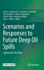 Scenarios and Responses to Future Deep Oil Spills: Fighting the Next War By Steven A. Murawski (Editor), Cameron H. Ainsworth (Editor), Sherryl Gilbert (Editor) Cover Image