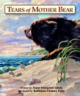 Tears of Mother Bear By Anne Margaret Lewis, Kathleen Cheney Fritz (Illustrator) Cover Image