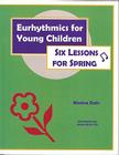 Eurhythmics for Young Children: Six Lessons for Spring Cover Image