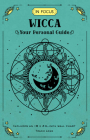 In Focus Wicca: Your Personal Guide Cover Image