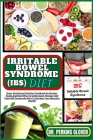 Irritable Bowel Syndrome (Ibs) Diet: Super Nutritional Solution Cookbook On Recipes, Foods And Meal Plan To Understand, Manage And Fight IBS (Purposef By Perkins Glover Cover Image