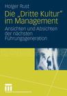 Die Dritte Kultur Im Management: Ansichten Und Absichten Der Nächsten Führungsgeneration By Holger Rust Cover Image