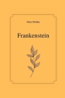 Frankenstein by Mary Shelley By Mary Shelley Cover Image