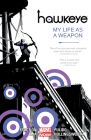 Hawkeye - Volume 1: My Life As A Weapon (Marvel Now) By Matt Fraction (Text by), David Aja (Illustrator), Javier Pulido (Illustrator) Cover Image