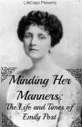 Minding Her Manners: The Life and Times of Emily Post Cover Image