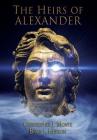 The Heirs of Alexander By Christopher J. Monte, Brian J. Hudson Cover Image