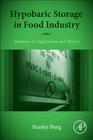 Hypobaric Storage in Food Industry: Advances in Application and Theory By Stanley Burg Cover Image