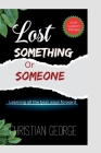 Lost something or someone: Learning all the best ways forward By Christian George Cover Image