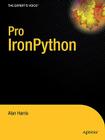 Pro Ironpython (Expert's Voice in .NET) By Alan Harris Cover Image