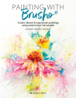 Painting with Brusho: Create vibrant & expressive paintings using watercolour ink powder By Joanne Boon Thomas Cover Image