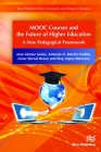 MOOC Courses and the Future of Higher Education: A New Pedagogical Framework (Innovation and Change in Education) By José Gómez Galán, Antonio H. Martín Padilla, César Bernal Bravo Cover Image