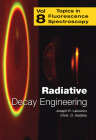 Radiative Decay Engineering (Topics in Fluorescence Spectroscopy #8) By Chris D. Geddes (Editor), Joseph R. Lakowicz (Editor) Cover Image
