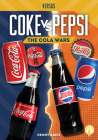Coke vs. Pepsi: The Cola Wars (Versus) By Kenny Abdo Cover Image