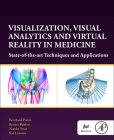 Visualization, Visual Analytics and Virtual Reality in Medicine: State-Of-The-Art Techniques and Applications Cover Image
