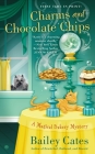 Charms and Chocolate Chips: A Magical Bakery Mystery By Bailey Cates Cover Image