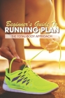 Beginner's Guide To Running Plan: The Total-Body Approach: Inspirational Running Books Cover Image