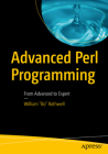 Advanced Perl Programming: From Advanced to Expert By William Bo Rothwell Cover Image