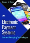 Electronic Payment Systems: Law and Emerging Technologies By Edward Allen Morse (Editor) Cover Image