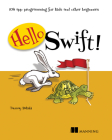 Hello Swift!: iOS app programming for kids and other beginners Cover Image
