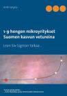 1-9 hengen mikroyritykset Suomen kasvun vetureina: Lean Six Sigman taikaa... By Antti Leijala Cover Image