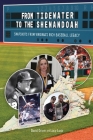 From Tidewater To The Shenandoah: Snapshots From Virginia's Rich Baseball Legacy By David Driver, Lacy Lusk Cover Image