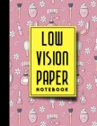Low Vision Paper Notebook: vision handwriting paper, Low Vision Writing Aids, Cute Beauty Shop Cover, 8.5
