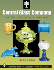 Central Glass Company: The First Thirty Years, 1863-1893 (Schiffer Book for Collectors with Price Guide) By Marilyn R. Hallock Cover Image