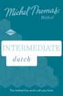 Intermediate Dutch New Edition: Learn Dutch with the Michel Thomas Method By MIchel Thomas Cover Image