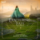 Fracturing Fate By Sasha Alsberg, Joshua Manning (Read by), Elle Newlands (Read by) Cover Image