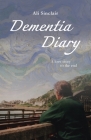 Dementia Diary: A love story to the end By Ali Sinclair Cover Image