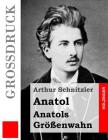 Anatol / Anatols Größenwahn (Großdruck) Cover Image