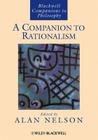 Companion to Rationalism (Blackwell Companions to Philosophy #129) By Nelson Cover Image