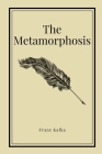 The Metamorphosis by Franz Kafka Cover Image