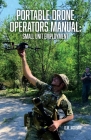 Portable Drone Operators Manual: Small Unit Employment By D. M. Jackdaw Cover Image