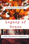 Legacy of Grace: 1 Peter Devotional Commentary By Vincent Law Cover Image