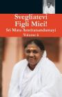 Svegliatevi Figli Miei 6 By Swami Amritaswarupananda Puri, Amma (Other), Sri Mata Amritanandamayi Devi (Other) Cover Image