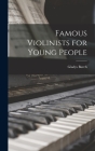 Famous Violinists for Young People Cover Image