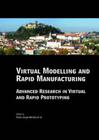 Virtual Modelling and Rapid Manufacturing: Advanced Research in Virtual and Rapid Prototyping Proc. 2nd Int. Conf. on Advanced Research in Virtual and Cover Image